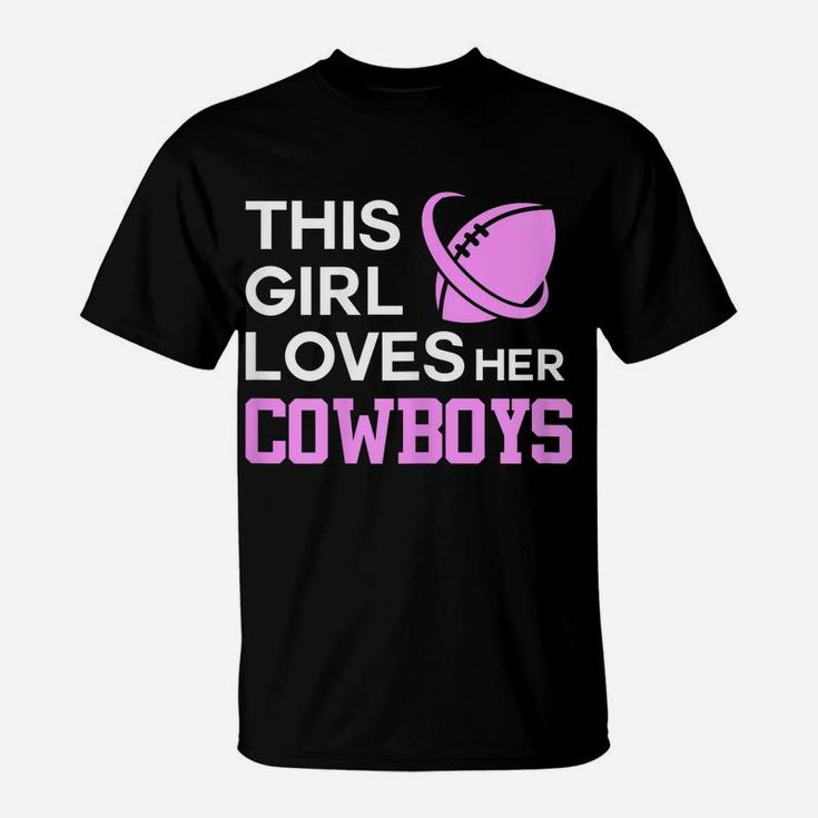 Womens This Girl Loves Her Cowboys Cute Texas Dallas T-Shirt