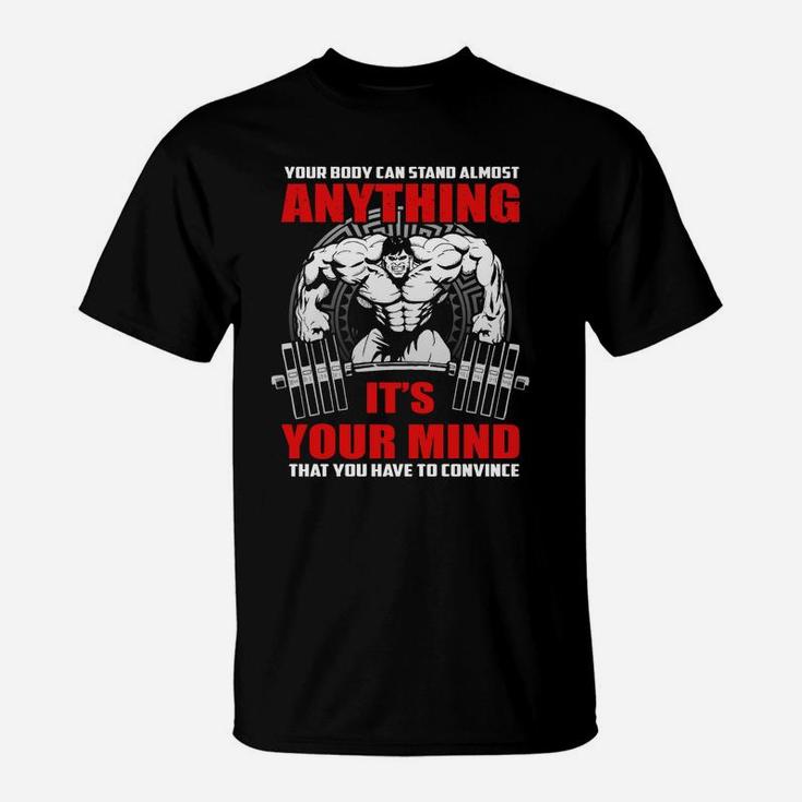 Your Body Can Stand Almost Anything Gymnastic It Is Your Mind That You Have To Convince T-Shirt