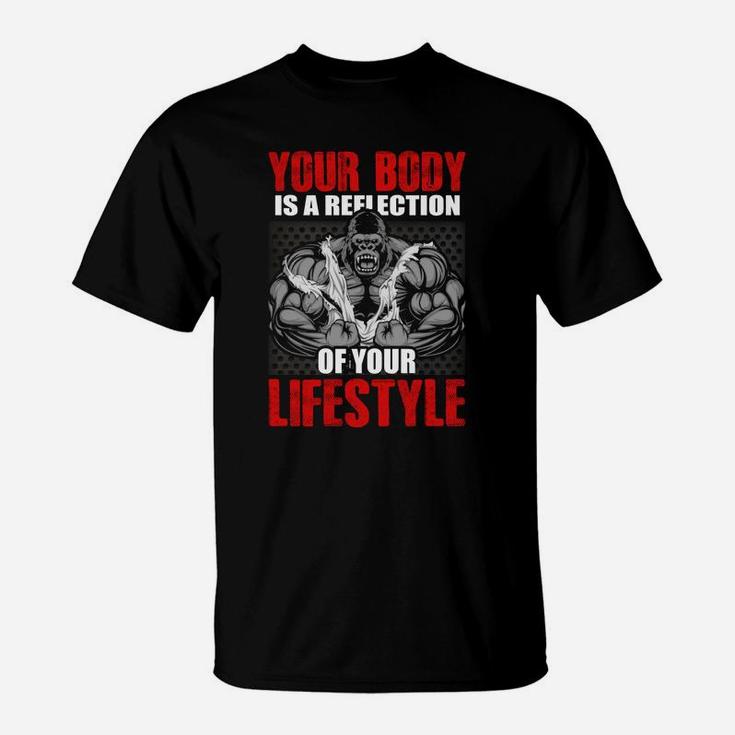 Your Body Is A Reflection Of Your Lifestyle Gym T-Shirt