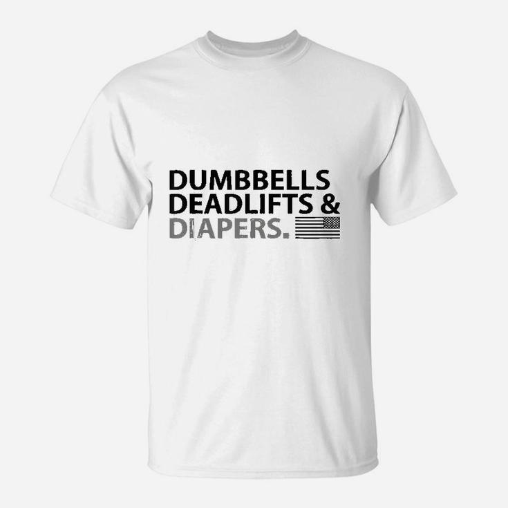 Dumbbells Deadlifts And Diapers Fun Gym T-Shirt