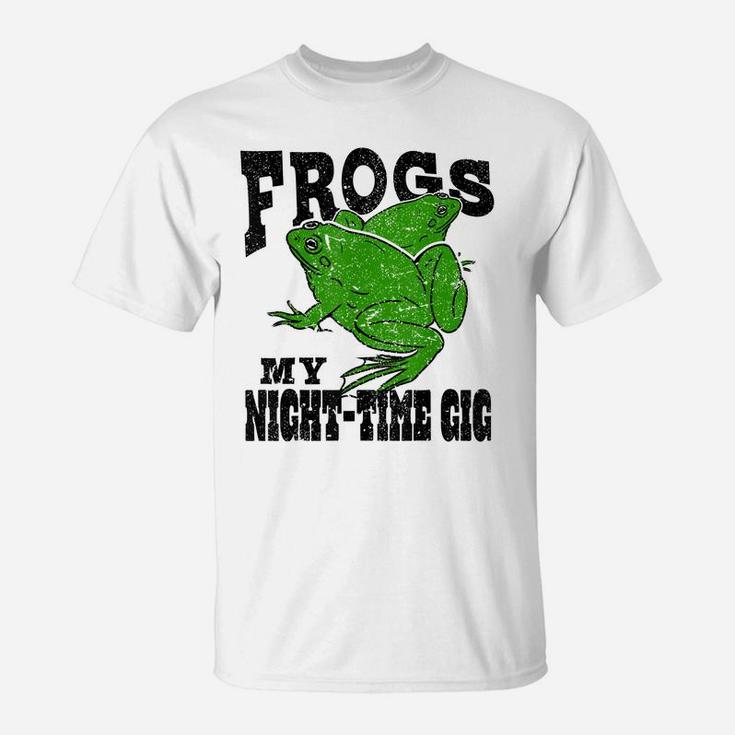 Frogs My Nighttime Gig Frog Hunting Hunter Gift T-Shirt