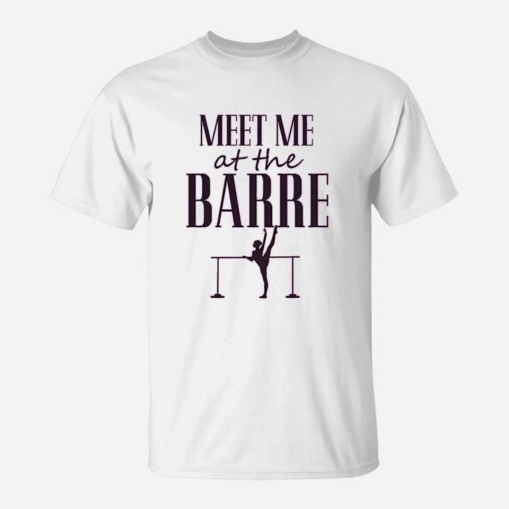 Funny Dance Gymnastics Workout Meet Me At The Barre T-Shirt