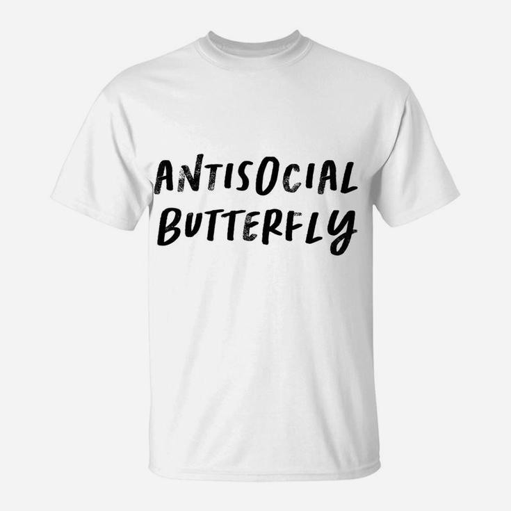 Funny Saying Mom Gift Antisocial Butterfly T-Shirt
