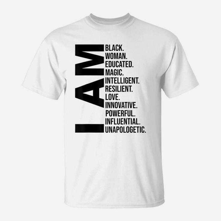 I Am Black Woman Black History Month Educated Black Girl T-Shirt