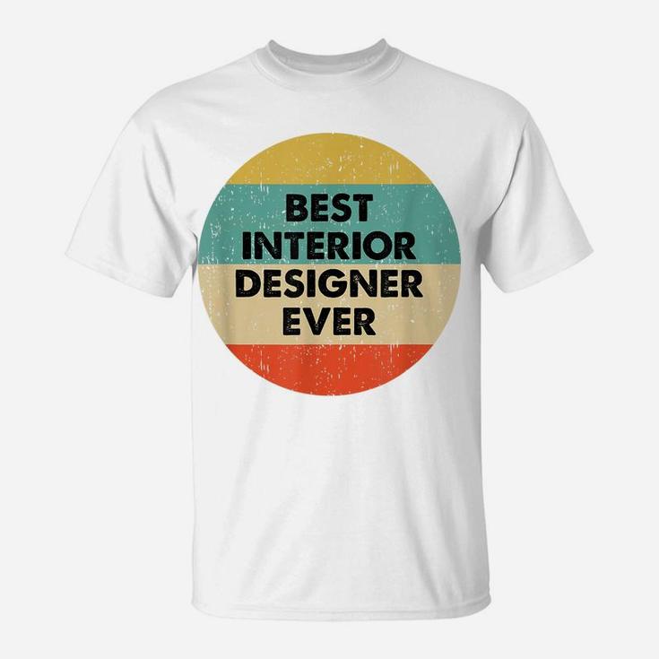 Interior Designer Shirt | Best Interior Designer Ever T-Shirt
