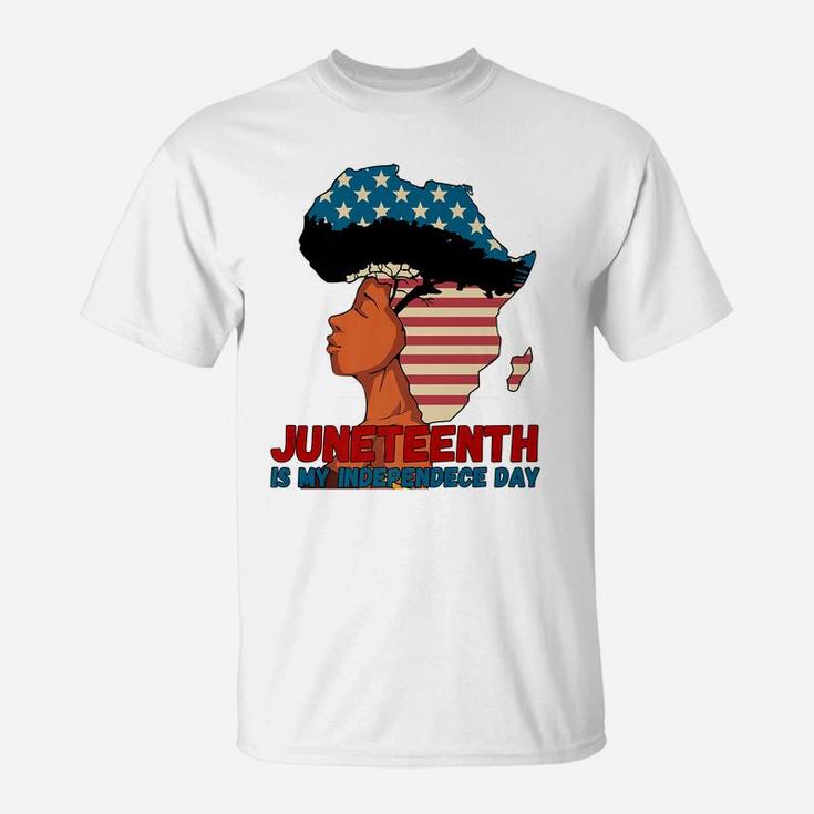 Juneteenth Is My Independence Day, 4Th Of July Black History T-Shirt