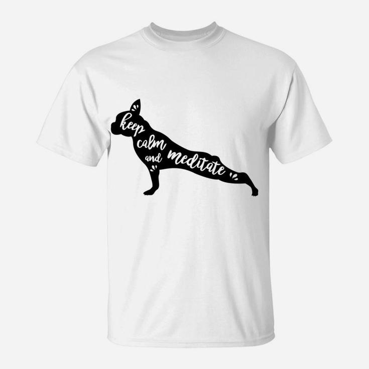 Keep Calm And Meditate Yoga Boston Terrier Dog T-Shirt