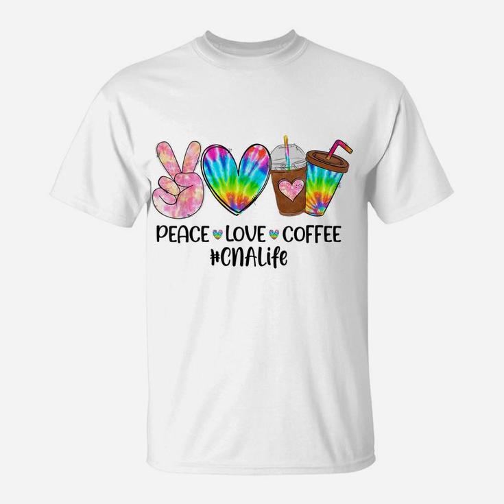 Peace Love Coffee Tie Dye CNA Life Nursing Funny T-Shirt