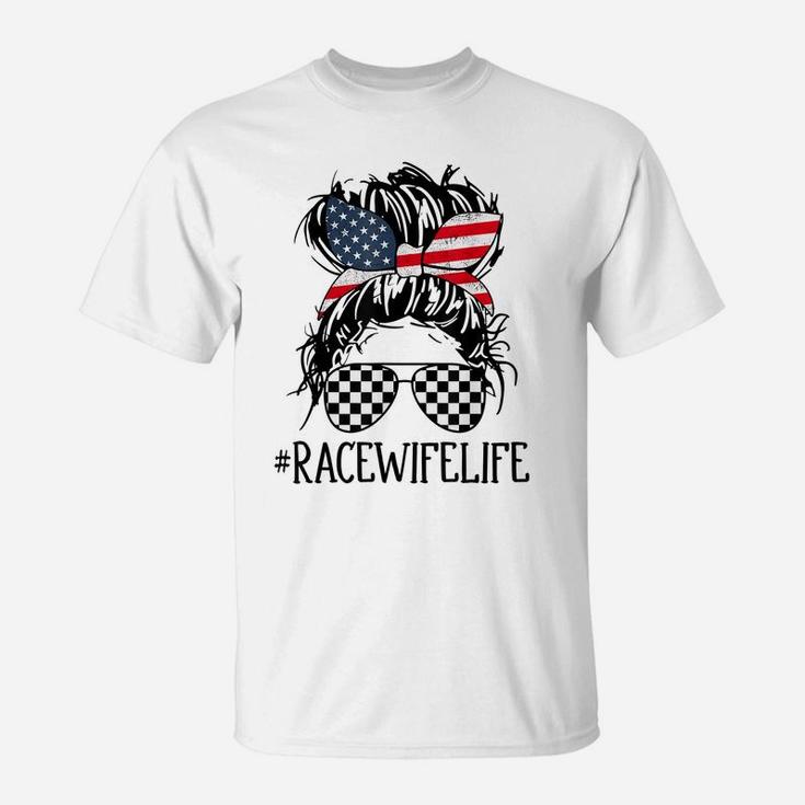 Race Wife Life Racing 4Th Of July For Womens American Flag T-Shirt