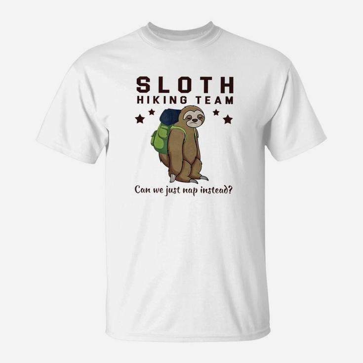 Sloth Hiking Team Can We Just Nap Instead Hiking T-Shirt
