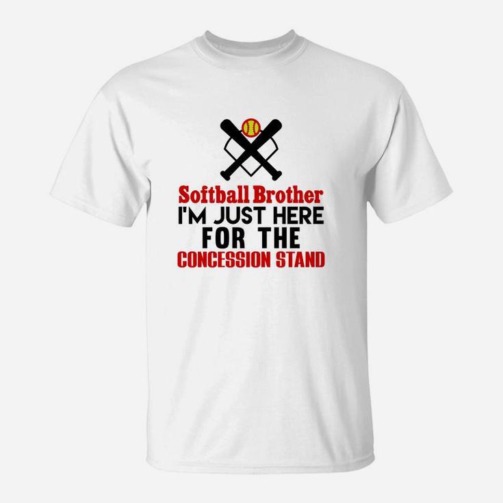 Softball Brother Im Just Here For Concession Stand T-Shirt
