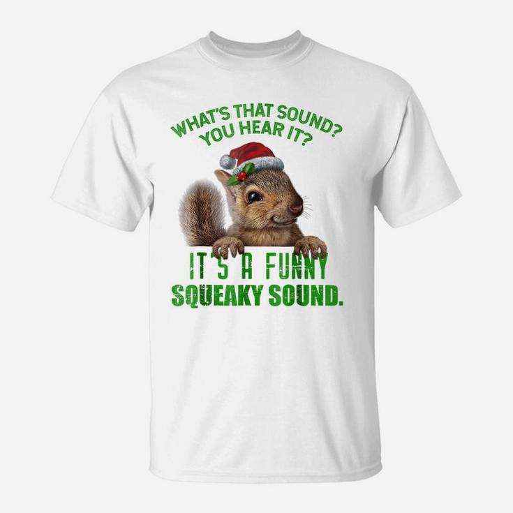 That Sound Funny Squeaky Sound Christmas Squirrel Tshirt T-Shirt