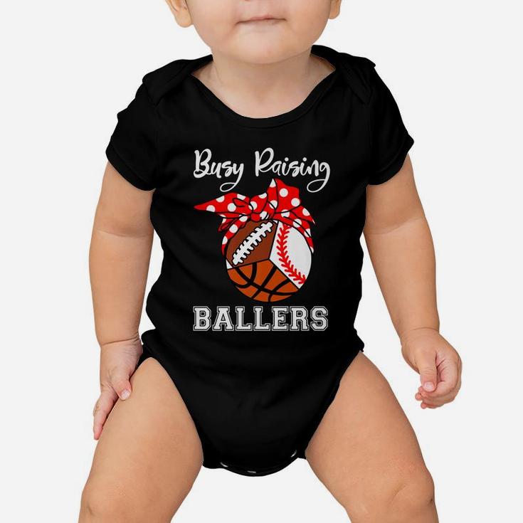 Busy Raising Ballers Funny Baseball Basketball Football Mom Baby Onesie