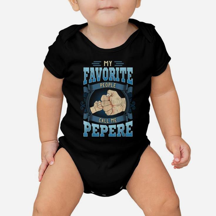 Mens My Favorite People Call Me Pepere Gifts Pepere Fathers Day Baby Onesie