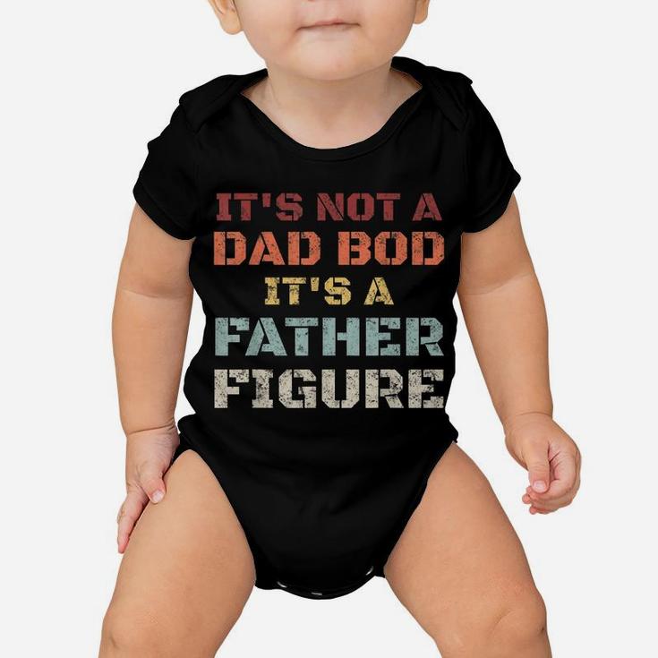 Mens Retro Its Not A Dad Bod Its A Father Figure Fathers Day Gift Baby Onesie