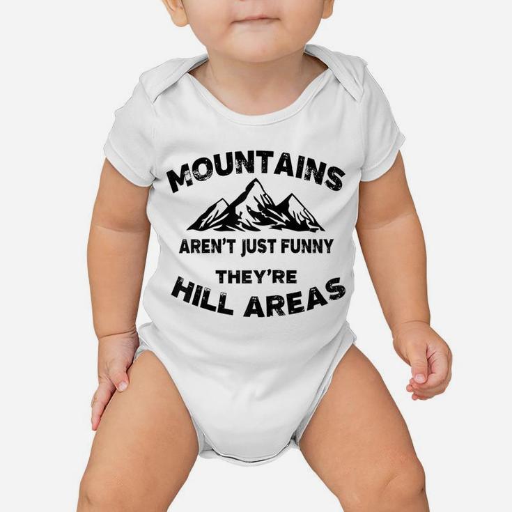 Mountains Aren't Funny They're Hill Areas Dad Joke Word Pun Raglan Baseball Tee Baby Onesie